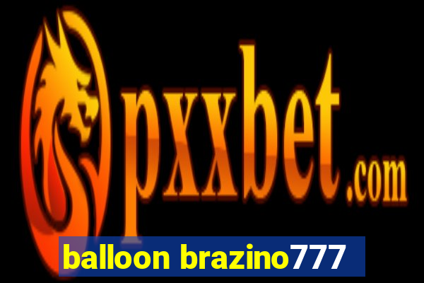 balloon brazino777